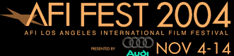AFI Fest 2004 prestented by Audi
